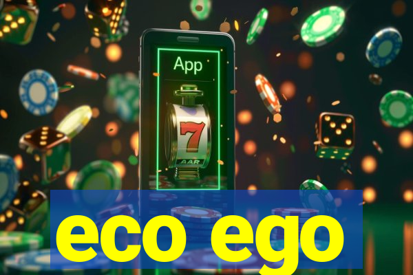 eco ego